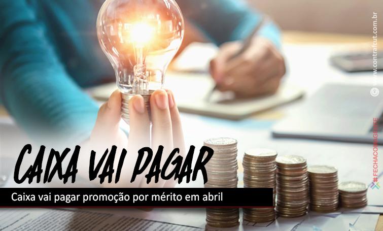 Caixa vai pagar promoção por mérito em abril