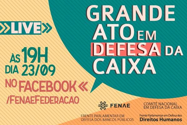 Grande ato em defesa da Caixa mobiliza as redes nesta quarta (23)