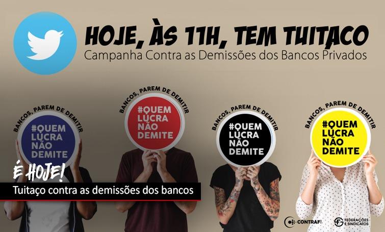 Hoje tem tuitaço contra demissões nos bancos