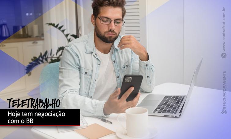 Negociações sobre teletrabalho no BB ocorrem nesta 4ª feira (11)