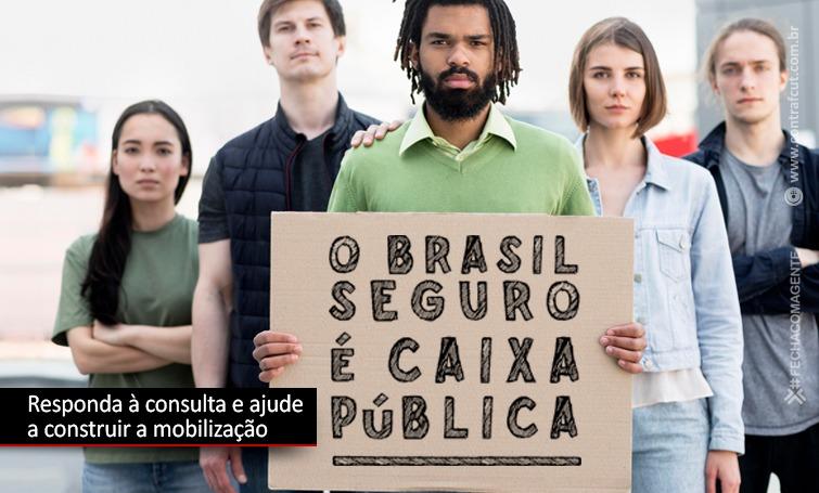 Caixa: responda à consulta e ajude a construir a mobilização pela Caixa 100% pública em defesa dos direitos