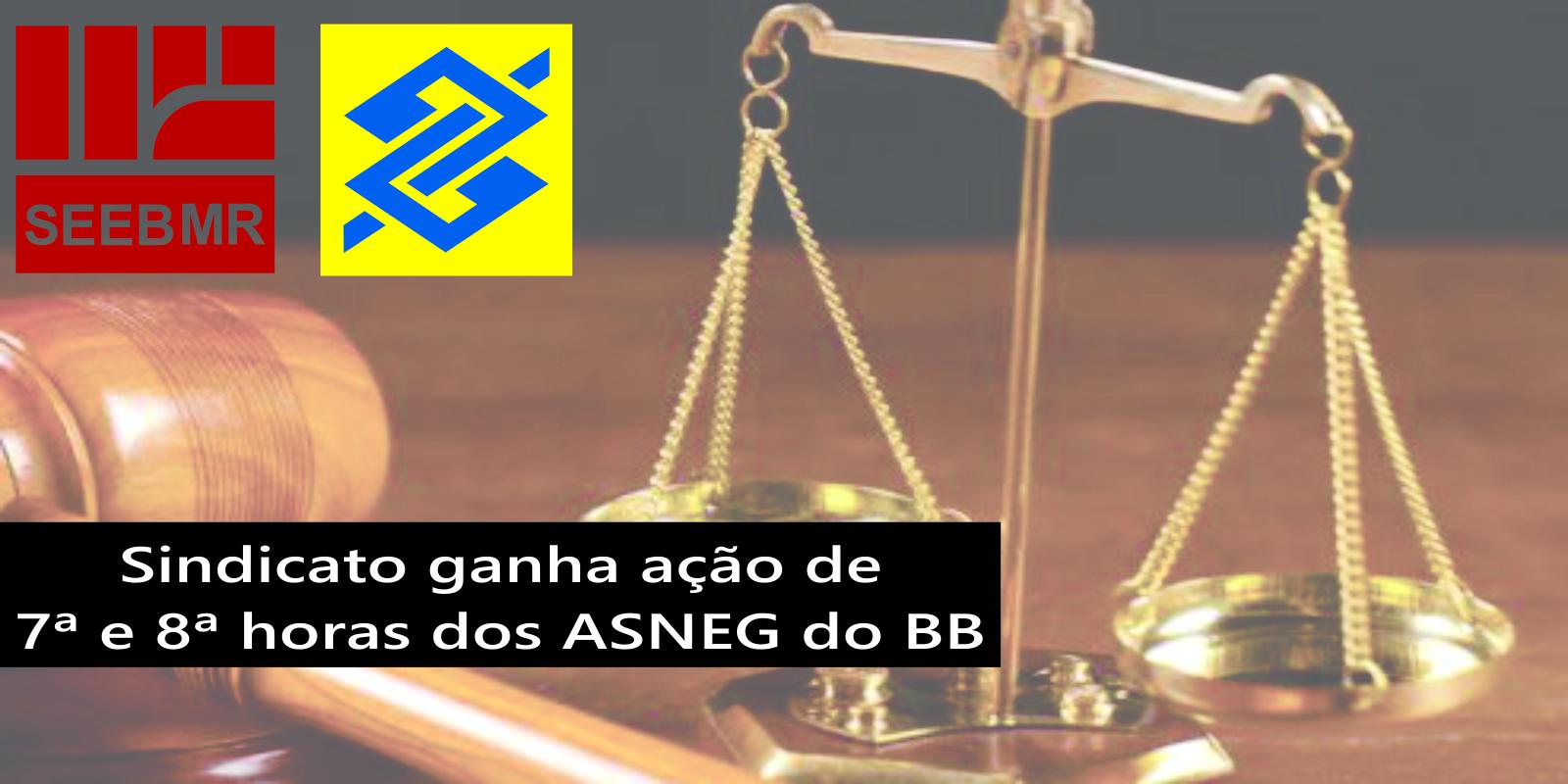 Sindicato ganha ação de 7ª e 8ªhe dos Assitente de Negócios do BB. (ASNEG)