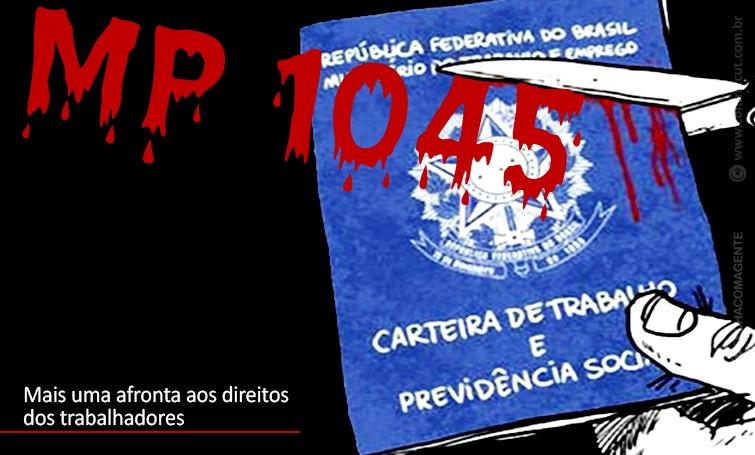 MP 1045 é uma afronta a direitos trabalhistas previstos na Constituição