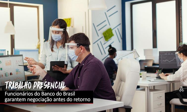 Depois de convite atabalhoado, funcionários garantem negociação para retorno ao trabalho presencial no BB