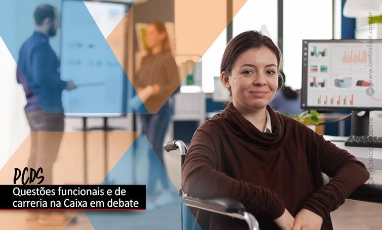 Plenária debaterá questões específicas das PCDs da Caixa