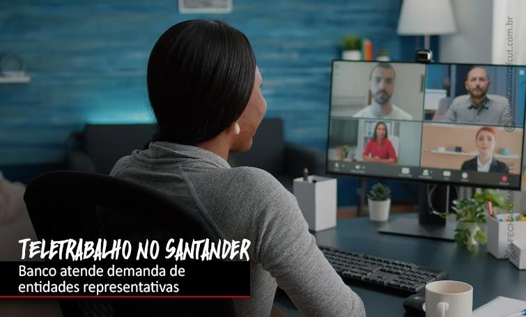 Santander: Trabalhadores conquistam implementação de teletrabalho