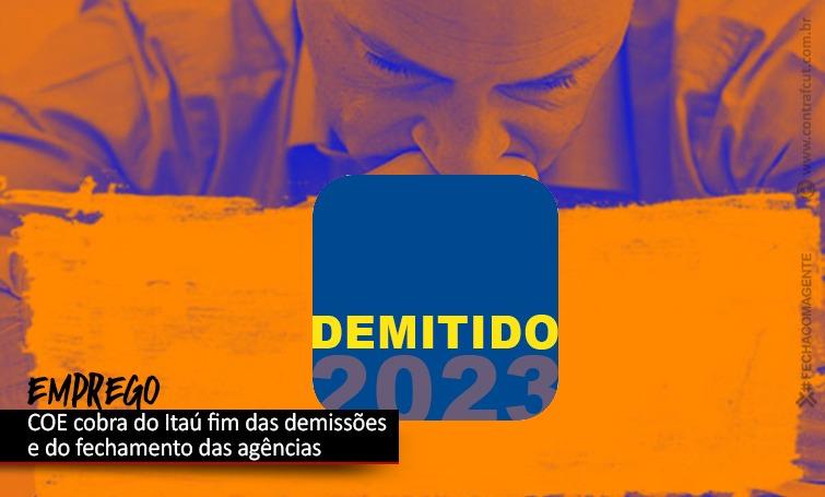 COE cobra explicações do Itaú sobre demissões e fechamento de agências