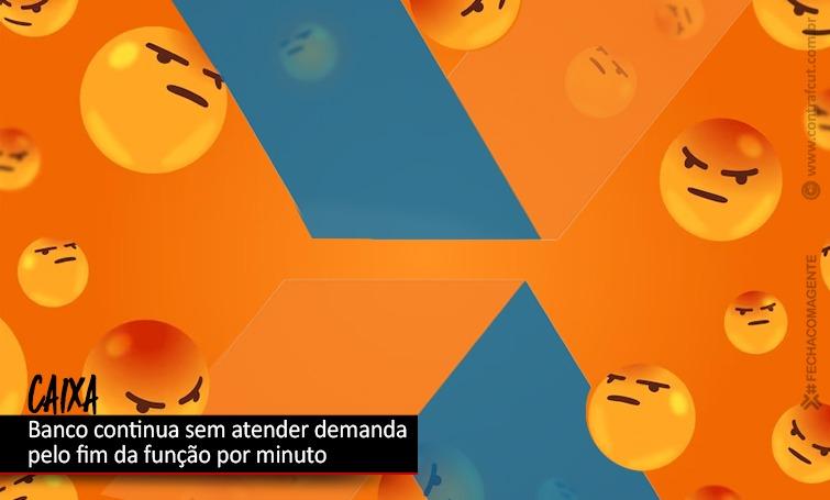 Caixa continua sem atender demanda pelo fim da função por minuto