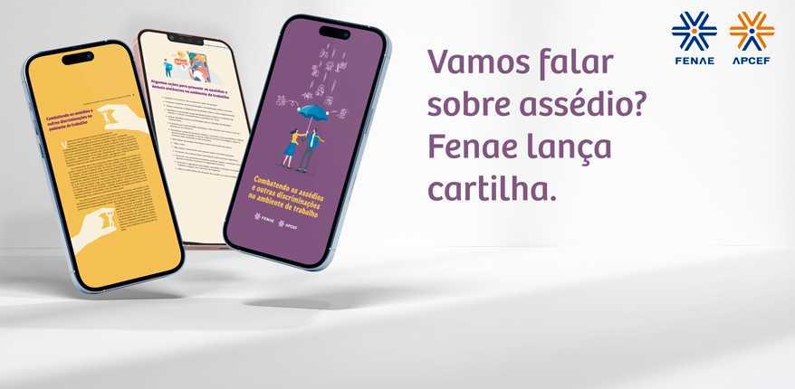DOIS ANOS APÓS DENÚNCIAS DE ASSÉDIOS NA CAIXA, FENAE LANÇA CARTILHA PARA COMBATER A PRÁTICA NO AMBIENTE DE TRABALHO